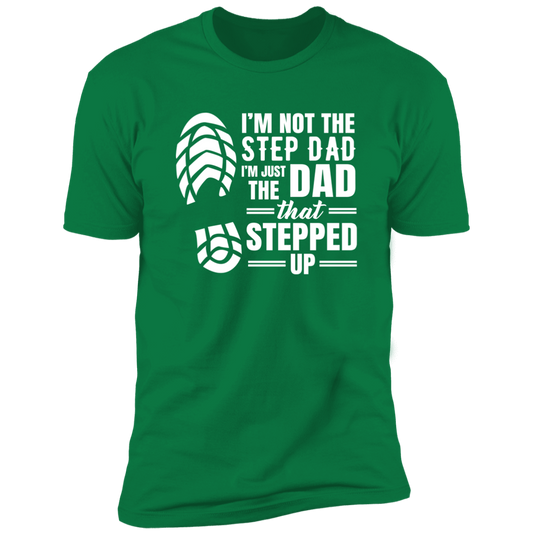 Dad that Stepped Up T-Shirt